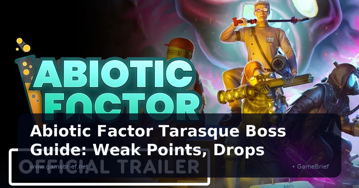 Abiotic Factor Tarasque Boss Guide: Weak Points, Drops