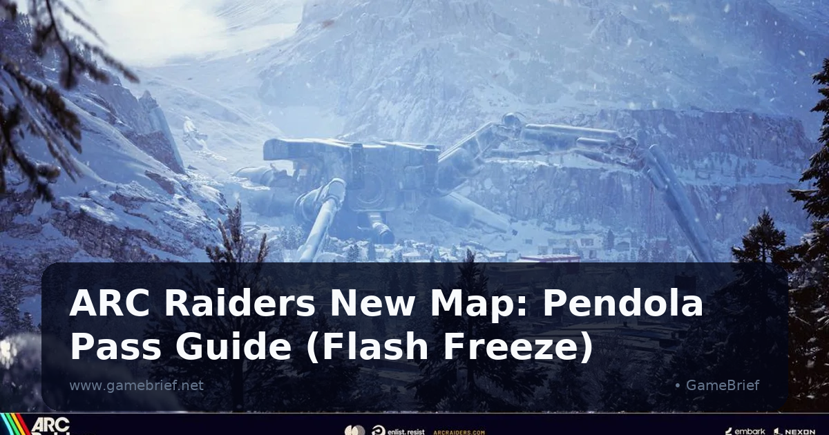 ARC Raiders New Map: Pendola Pass Guide (Flash Freeze)