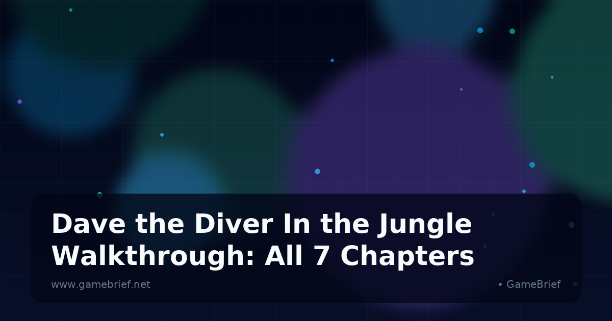 Preview: Dave the Diver In the Jungle Walkthrough: All 7 Chapters (General)