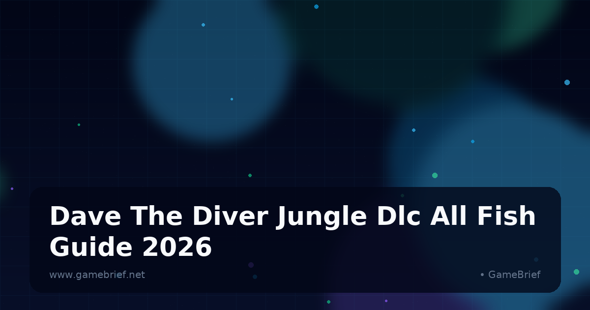 Dave the Diver Jungle Fish Guide: 50+ Species by Zone