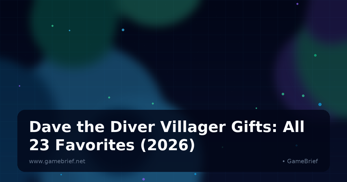 Dave the Diver Villager Gifts: All 23 Favorites (2026)
