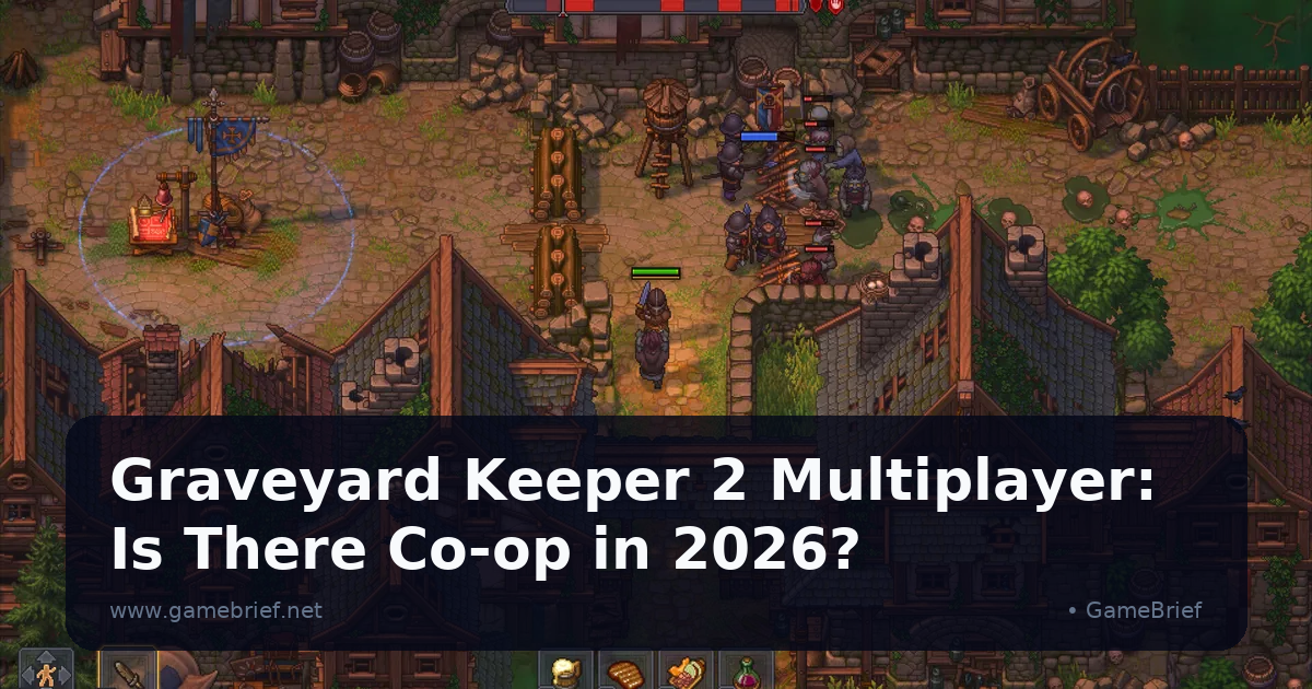 Graveyard Keeper 2 Multiplayer: Is There Co-op in 2026?