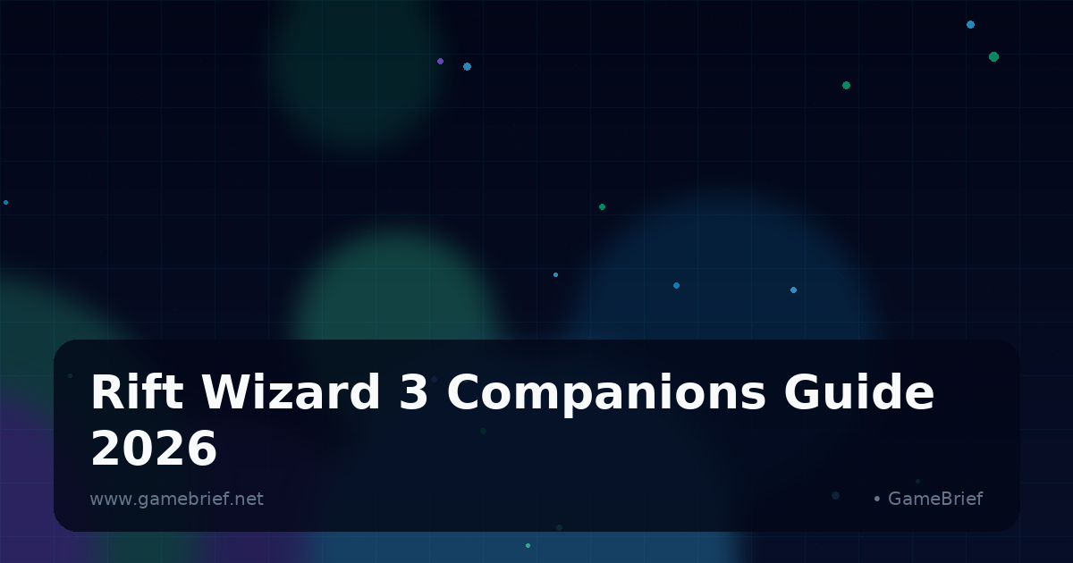 Rift Wizard 3 Companions Guide: All 5 Confirmed (2026)