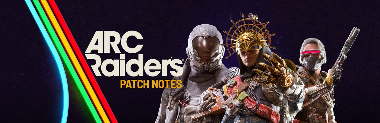 ARC Raiders patch notes banner: three raiders in a white helmet, a gold sunburst headdress and a red visor stand beside the game logo